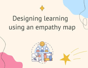Use Empathy Map to Design Learning
