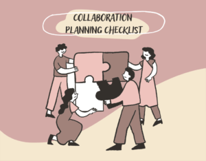 Collaboration Planning Checklist; Proactive Collaboration for Effective Team Work