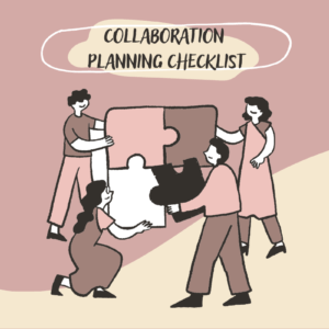 Collaboration Planning Checklist; Proactive Collaboration for Effective Team Work