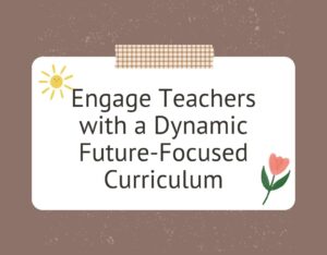 Engage Teachers with a Dynamic Future-Focused Curriculum - Decorative Sign with Sun and Flower