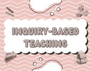 Inquiry-Based Teaching