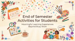 End of semester activities for students with calendar, journals, and creative learning elements